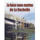 La base sous-marine de la Rochelle