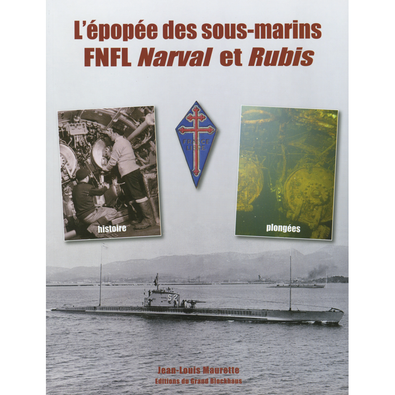 L'épopée des sous-marins FNFL Narval et Rubis