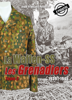 WAFFEN-SS, LES GRENADIERS tome 3