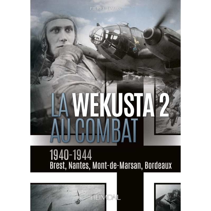 WEKUSTA 2 AU COMBAT 1940-1944