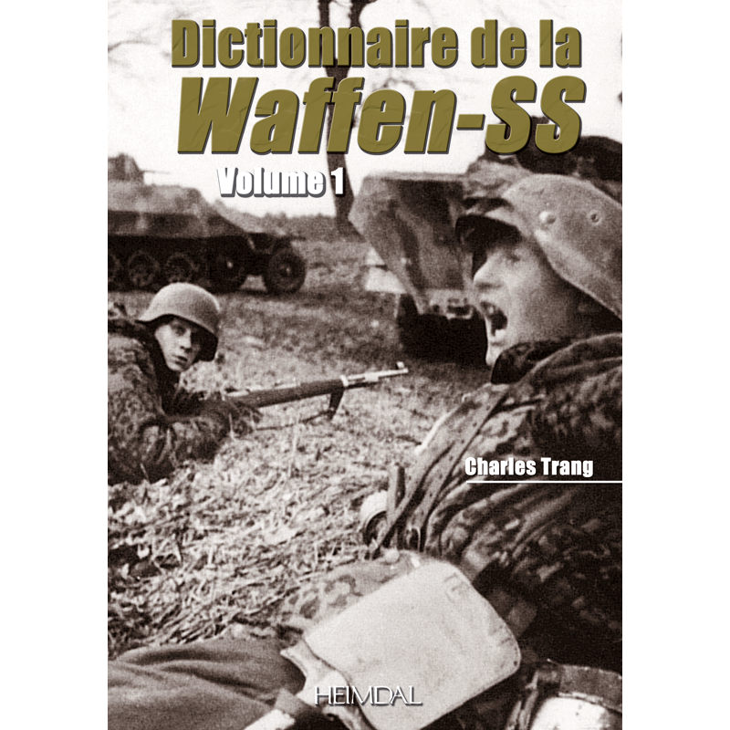 DICTIONNAIRE DE LA WAFFEN-SS T 1
