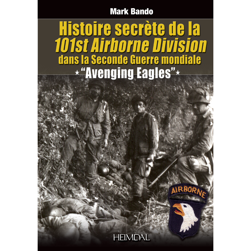 HISTOIRE SECRETE DE LA 101ST AIRBORNE